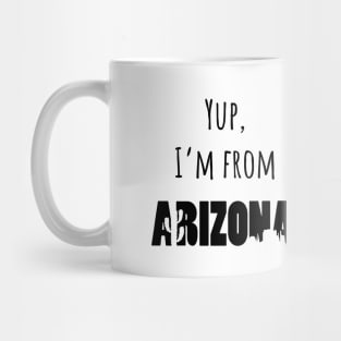 I'm from Arizona Mug